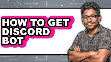 How To Get Discord Bot - Step By Step