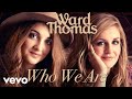 Ward Thomas - Who We Are (Official Audio)