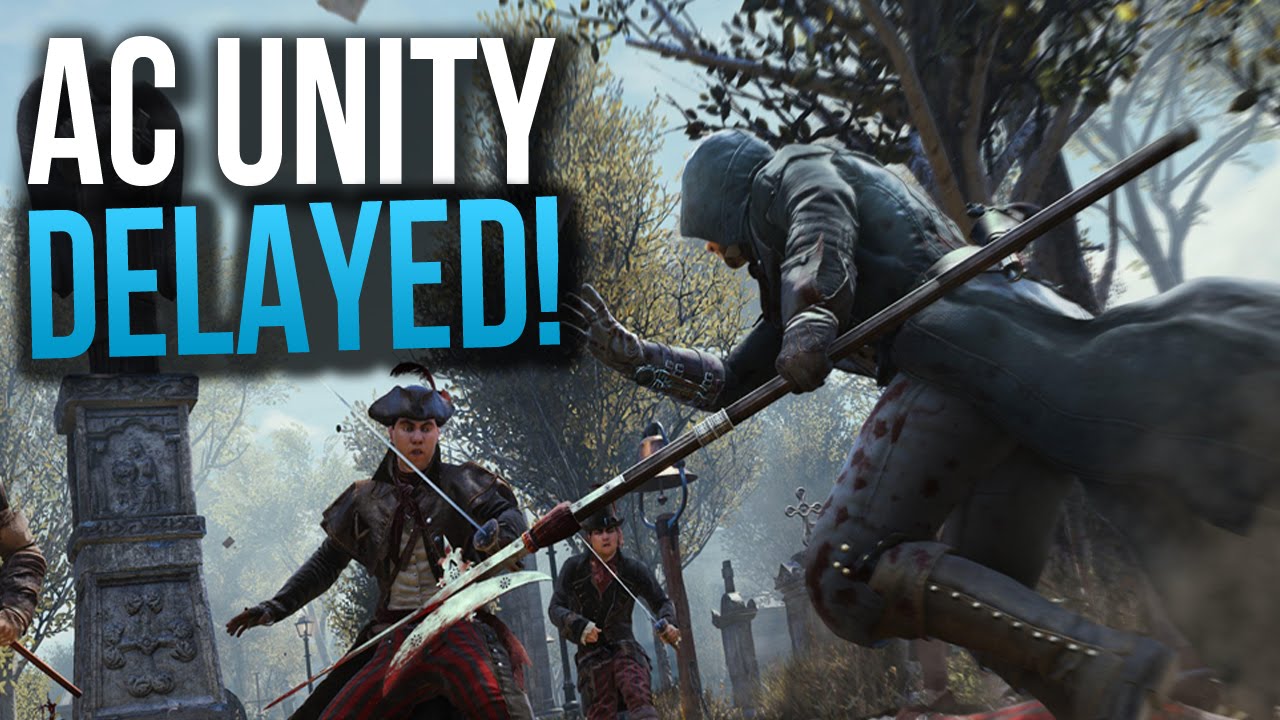 Assassins Creed Unity AC Rogue Delayed Ubisoft Confirms Delay Explains Why AC Unity 