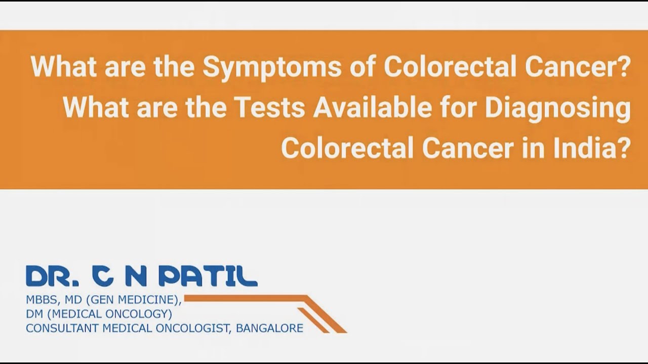 What are the Symptoms of Colorectal Cancer and Test Available For