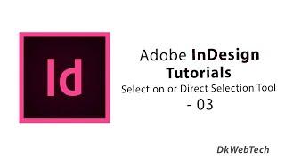 Selection Tool and Direct Selection Tool in Adobe Indesign in Hindi 03