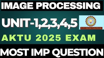 Image Processing Aktu Most Important Questions | Aktu Exam Image processing Questions All Unit 2025