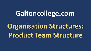 Organisation Structures: Product Team Structure