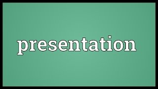 Presentation Meaning