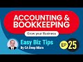 EP-25: Easy Biz Tips - Accounting and Bookkeeping | by CA Deep Misra #businesstips #biztips
