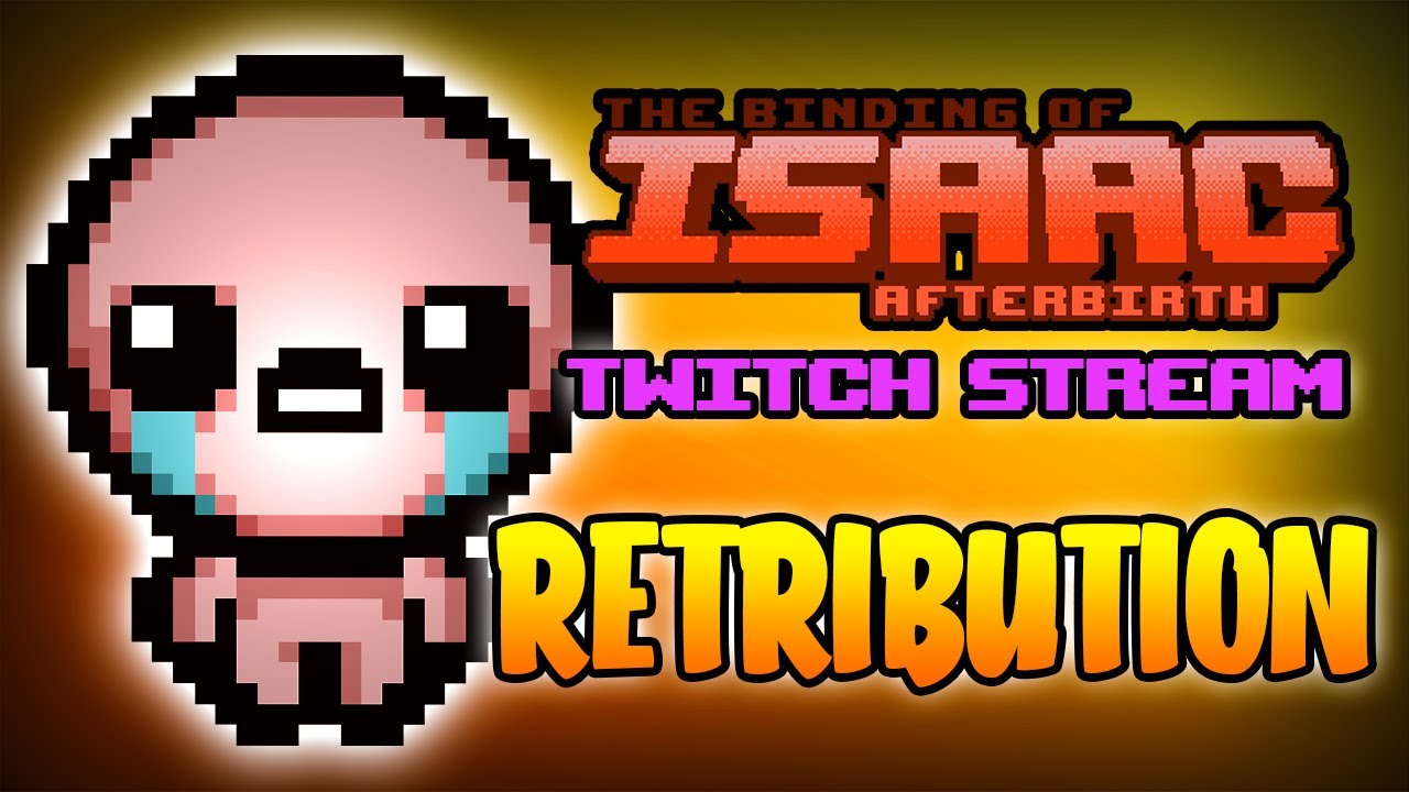 Isaac Run (Retribution Mod) - Hutts Streams Afterbirth+