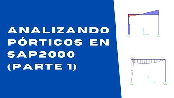 🟢 ANALIZA UN PÓRTICO EN #SAP2000 (EJERCICIO 1) || ESTÁTICA || ESTRUCTURAS
