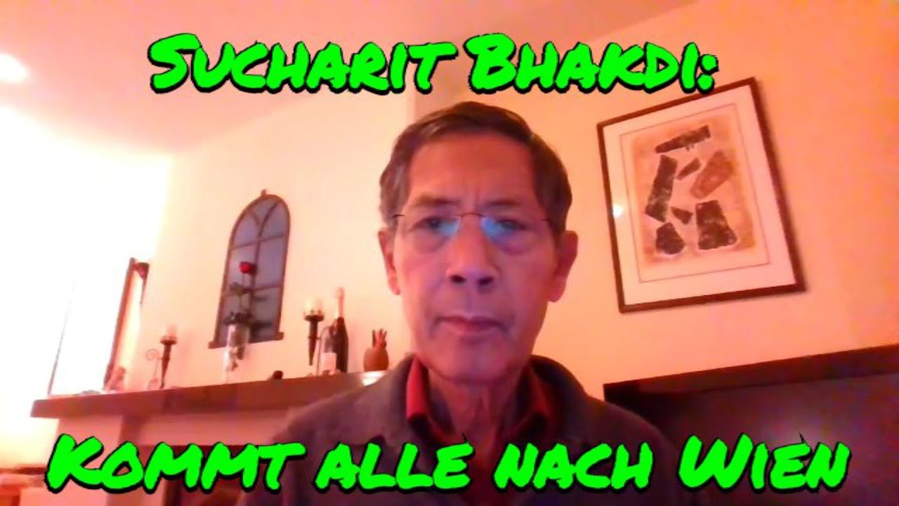 SUCHARIT BHAKDI: KOMMT ALLE am 20. NOVEMBER NACH WIEN - UND SETZT EIN ZEICHEN FÜR DIE WELT