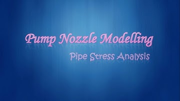 Pipe Stress Analysis : Nozzle Stiffness