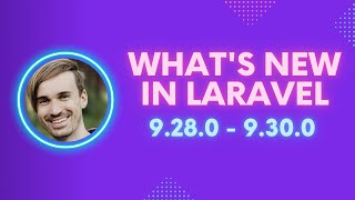 What's new in Laravel 9.28, 9.29, 9.30