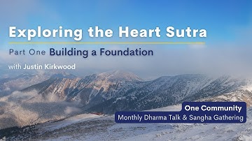 Exploring the Heart Sutra Part One: Building a Foundation