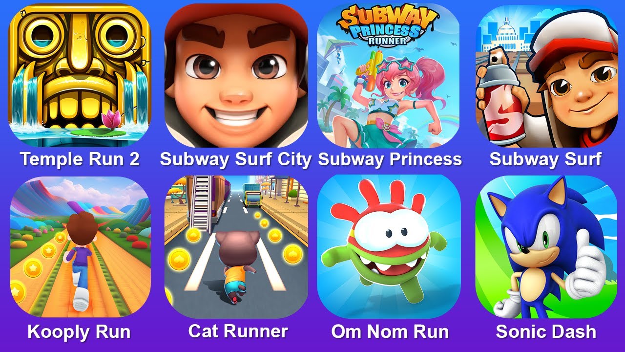 Temple Run 2,Subway Surf City,Subway Princess,Subway Surf,Kooply Run,Cat Runer,Om Nom Run,Sonic Dash