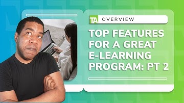 Essential Features for a Great E-Learning Program in 2023: Part 2