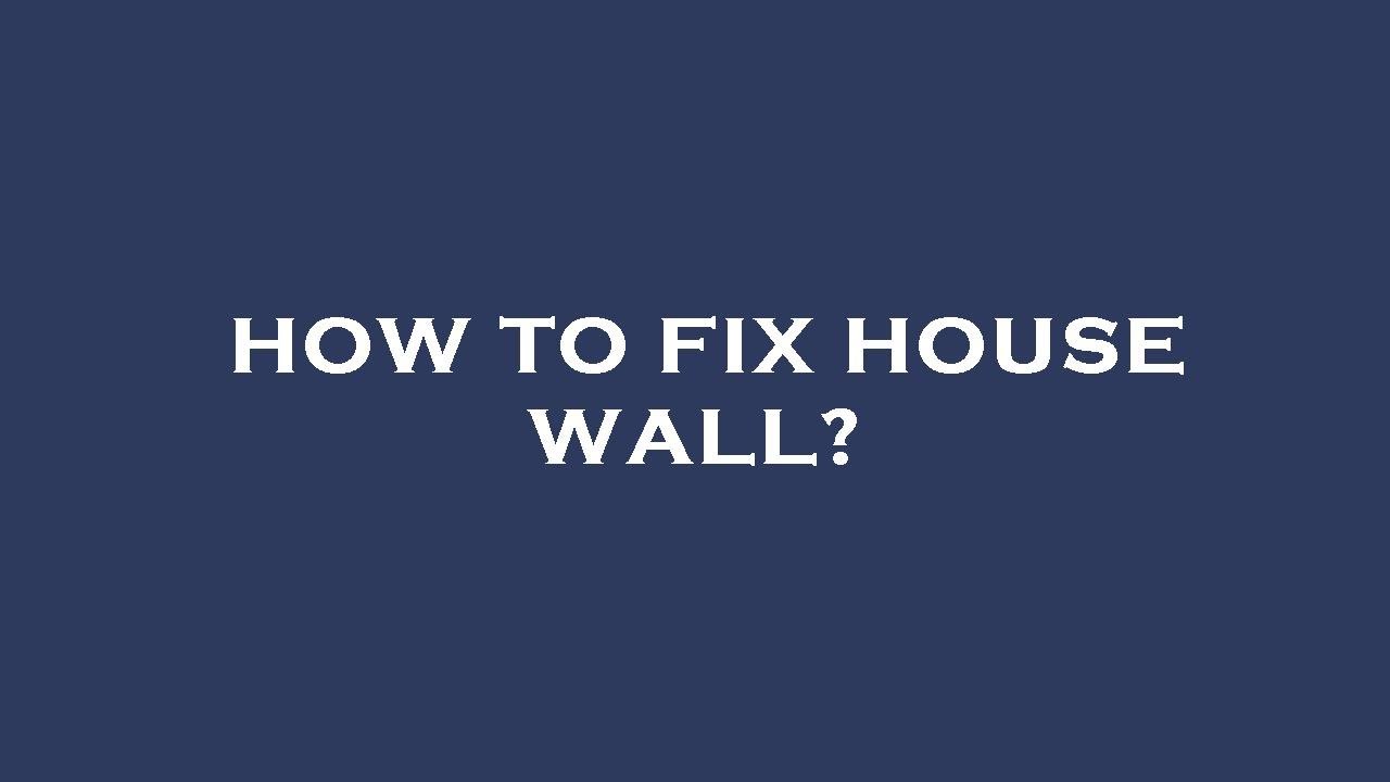 How to fix house wall? YouTube