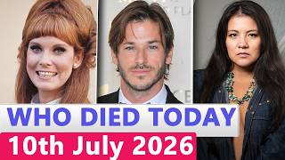 9 Famous Actors Who died Today 10th July 2026