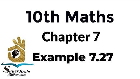 10th maths example 7.27 | class 10 maths example 7.27 | Super Brain Mathematics