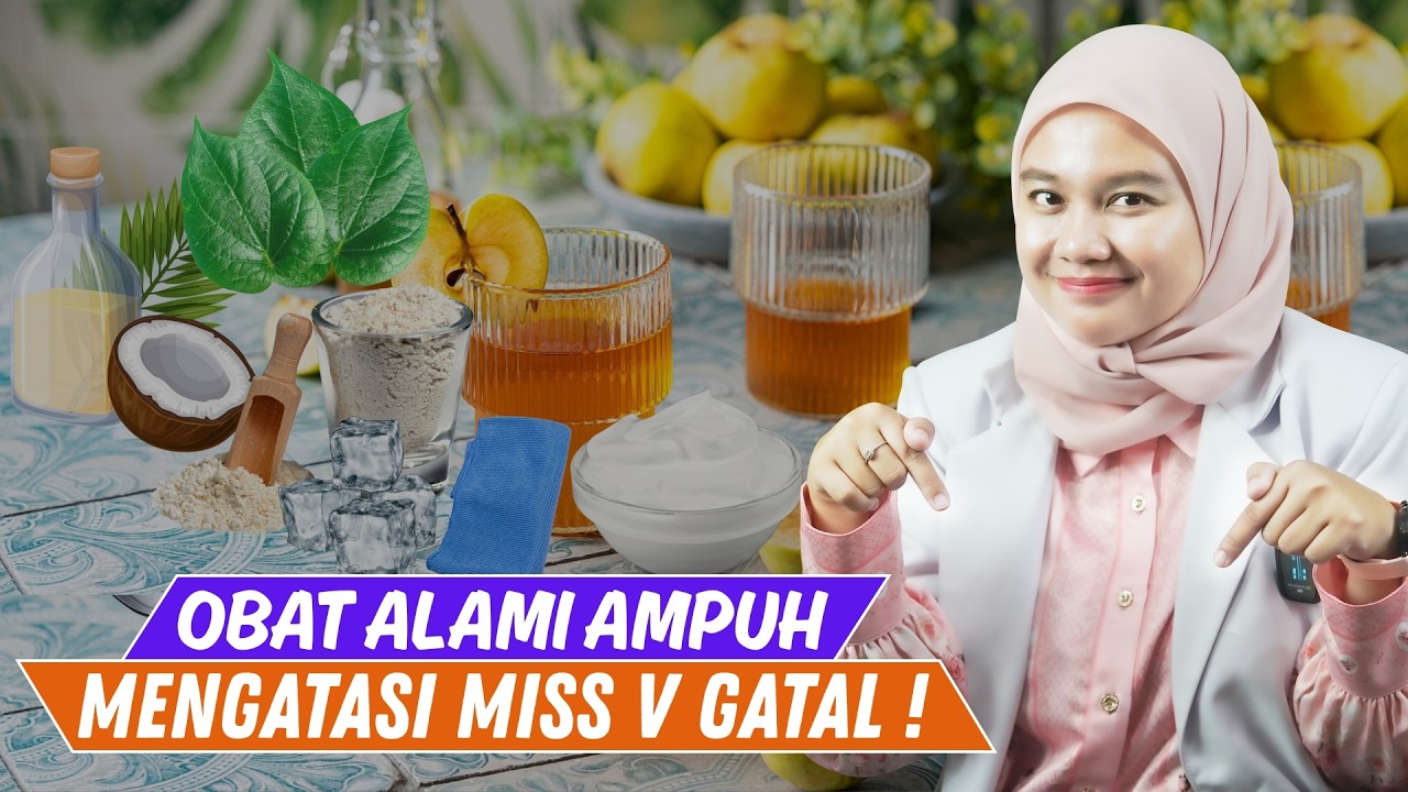 MISS V GATAL? JANGAN ASAL GARUK, INI OBAT ALAMI YANG BISA DICOBA - DOKTER WSP