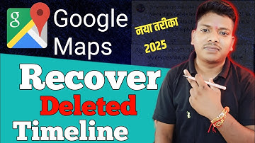 How to recover deleted timeline, Google timeline wapas kaise laye