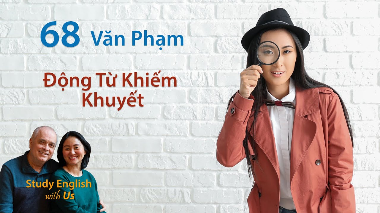 Tiếng Anh Giao Tiếp Cơ Bản - Văn Phạm - Động Từ Khiếm Khuyết