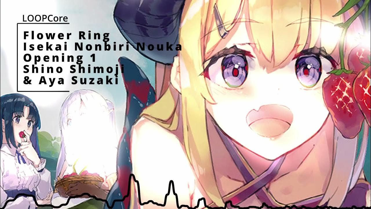 Isekai Nonbiri Nouka Opening Full『Flower Ring』by Shino Shimoji