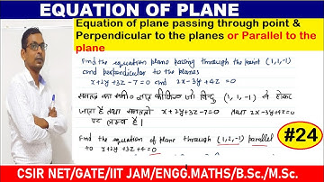 #24 equation palne passing point (1,1,-1) and perpendicular to the planes x+2y+3z-7=0 , 2x-3y+4z=0
