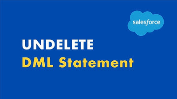 UNDELETE DML Statement | Apex Basics E18
