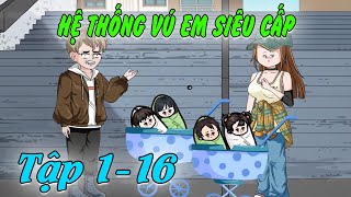 FULL [  TẬP 1 - 16 ]: HỆ THỐNG VÚ EM SIÊU CẤP | MDH Media