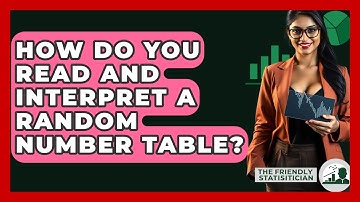 How Do You Read And Interpret A Random Number Table? - The Friendly Statistician