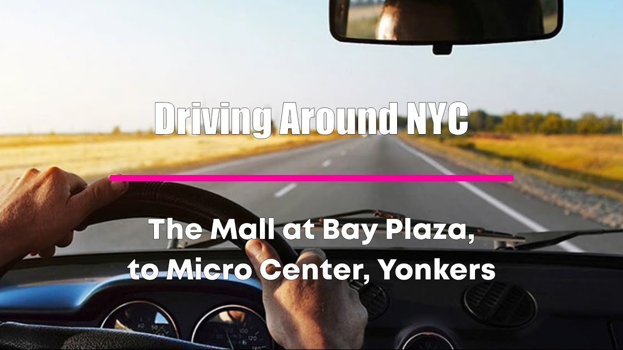 Driving The Mall at Bay Plaza, to Micro Center, Yonkers