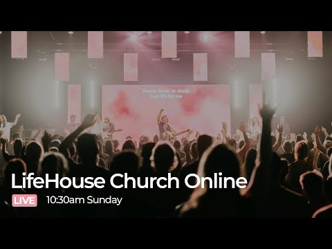 LIVE Sunday Service | LifeHouse Church