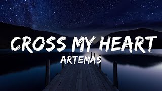 Artemas - cross my heart | Lyrics Video (Official)