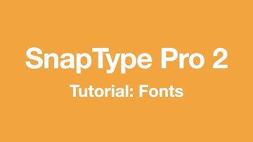 SnapType Pro 2 Tutorial: Fonts