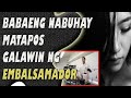 Babaeng Nabuhay Matapos Galawin Ng Embalsamador | Jevara PH