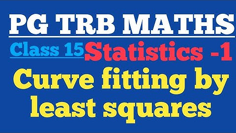 PG TRB MATHS Curve fitting by least squares of statistics-1