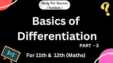 DIFFERENTIATION PART 3 ll CLASS 11TH & 12TH ll LIMITS AND DERIVATIVES ll MATHEMATICAL TOOLS