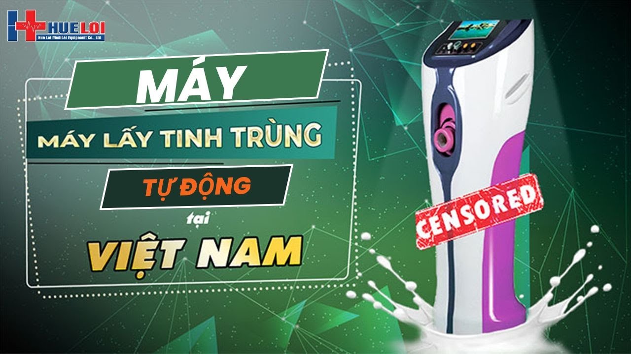 MÁY LẤY TINH TRÙNG Ở NAM GIỚI