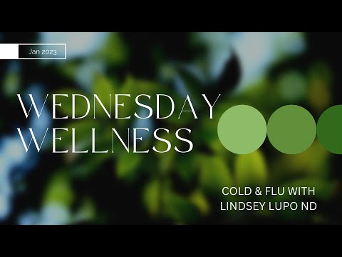 Wednesday Wellness- Cold & Flu with Lindsey Lupo ND