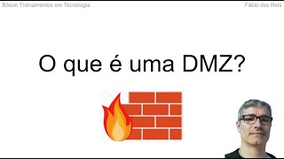 O que é uma DMZ - Segurança em Redes de Computadores