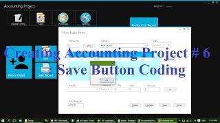 Creating Accounting Project # 6 : Save Button Coding