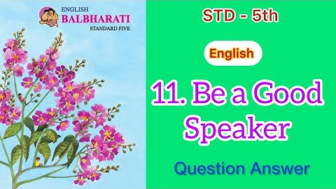 Be a Good Speaker | Std - 5 | English | lesson - 11 | Questions Answers | English Medium | MH Board