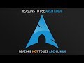 Should I use Arch? 5 Reasons to use Arch Linux and 3 Reasons not to use Arch Linux [ 2019-2020 ]