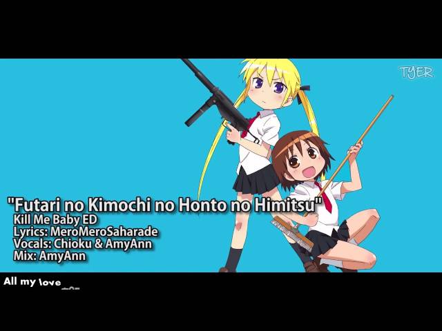 [TYER] English Kill Me Baby ED - Futari no Kimochi no Honto no Himitsu [Ft.Chioku u0026 AmyAnn] class=