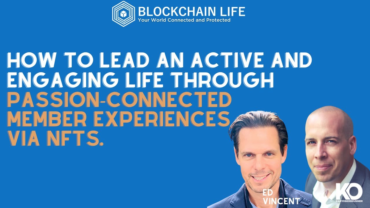 Blockchain Life Podcast: Lead an Active Life Through Passion Connected Member Experiences via NFTs.