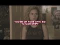 Youre on your own kid taylor swift  edit audio