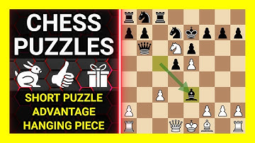 Chess Puzzles to Practice. Themes: Short puzzle, Advantage, Hanging piece. Learn Chess