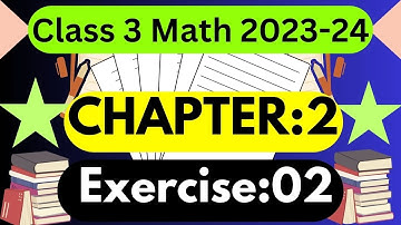 Mastering Class 3 Maths Chapter 2 Exercise 2 Question 01 to 17 : Maths Class 3 Unit 2 Ex:2 Q:1to17