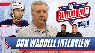 Interview with CBJ President &amp; GM Don Waddell &amp; shakeups in NSH &amp; VAN? | DFO Rundown Insider Edition