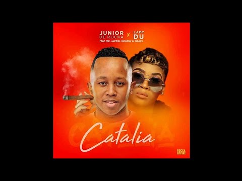 Junior De Rocka  Lady Du  Catalia ft Mr JazziQ Mellow  Sleazy