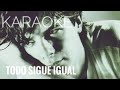 TODO SIGUE IGUAL || Karaoke || Alejandro Sanz