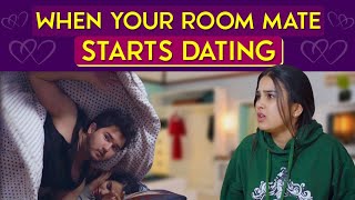 When Your Roommate Starts Dating Ft. Anushka Kaushik, Rashmeet Kaur | Hasley India